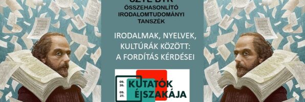 A fordítás kérdései: az Összehasonlító Irodalomtudományi Tanszék programja a Kutatók Éjszakáján